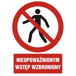 Znak: Nieupoważnionym wstęp...