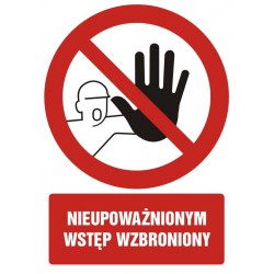 Znak: Nieupoważnionym wstęp...