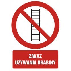 Znak: Zakaz używania drabiny